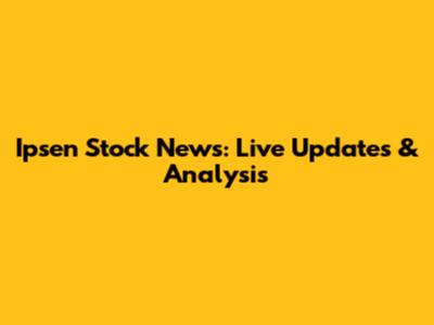 Ipsen Stock News: Live Updates & Analysis