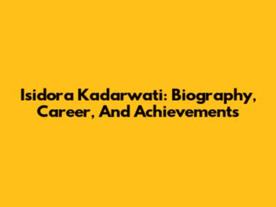 Isidora Kadarwati: Biography, Career, And Achievements