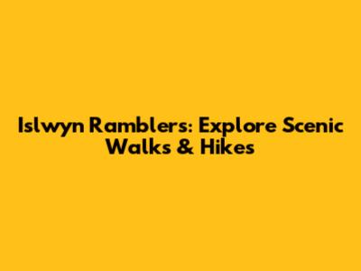 Islwyn Ramblers: Explore Scenic Walks & Hikes
