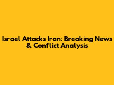 Israel Attacks Iran: Breaking News & Conflict Analysis