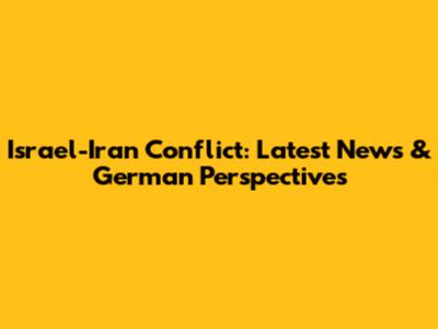 Israel-Iran Conflict: Latest News & German Perspectives