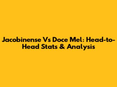 Jacobinense Vs Doce Mel: Head-to-Head Stats & Analysis