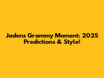 Jaden's Grammy Moment: 2025 Predictions & Style!