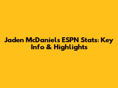 Jaden McDaniels ESPN Stats: Key Info & Highlights