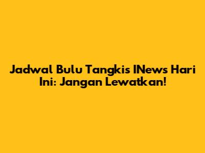 Jadwal Bulu Tangkis INews Hari Ini: Jangan Lewatkan!