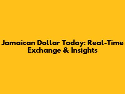 Jamaican Dollar Today: Real-Time Exchange & Insights