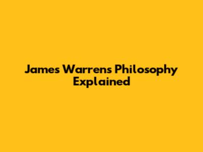 James Warren's Philosophy Explained