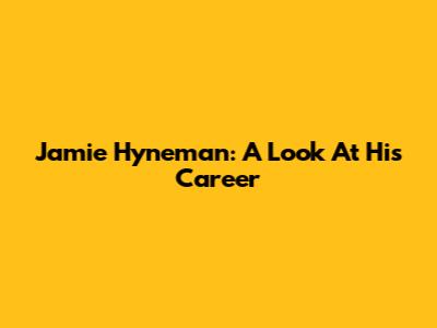 Jamie Hyneman: A Look At His Career