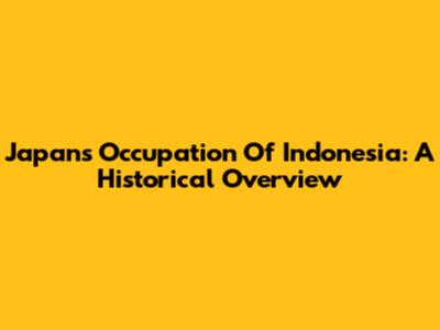 Japan's Occupation Of Indonesia: A Historical Overview