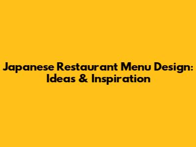 Japanese Restaurant Menu Design: Ideas & Inspiration