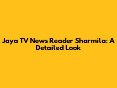 Jaya TV News Reader Sharmila: A Detailed Look