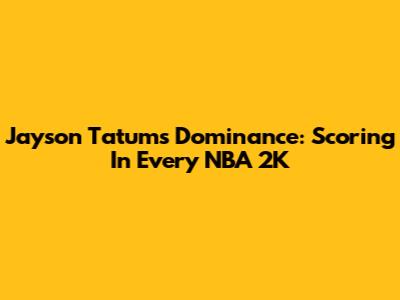 Jayson Tatum's Dominance: Scoring In Every NBA 2K