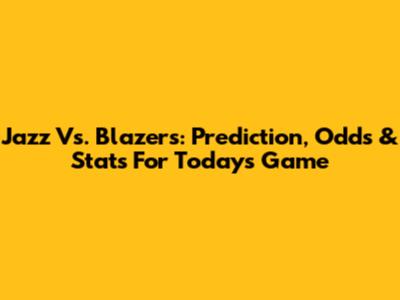 Jazz Vs. Blazers: Prediction, Odds & Stats For Today's Game