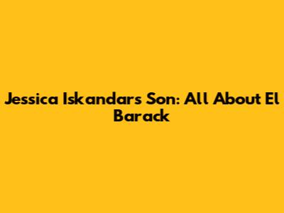 Jessica Iskandar's Son: All About El Barack