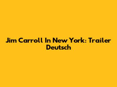 Jim Carroll In New York: Trailer Deutsch
