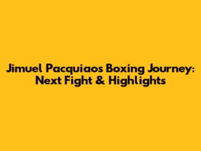 Jimuel Pacquiao's Boxing Journey: Next Fight & Highlights