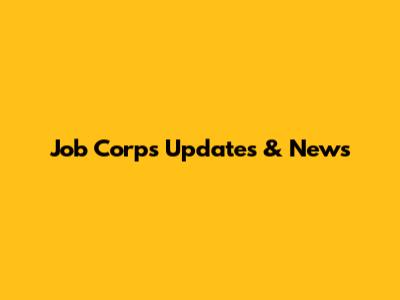 Job Corps Updates & News