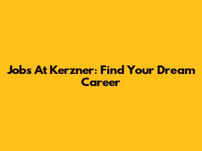 Jobs At Kerzner: Find Your Dream Career