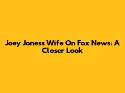 Joey Jones's Wife On Fox News: A Closer Look
