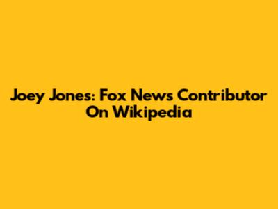 Joey Jones: Fox News Contributor On Wikipedia