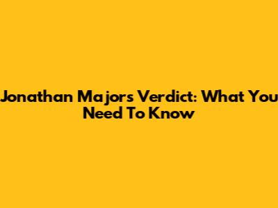 Jonathan Majors Verdict: What You Need To Know