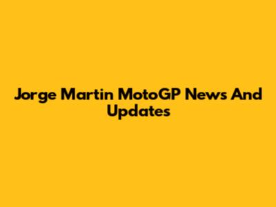 Jorge Martin MotoGP News And Updates