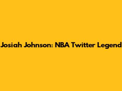 Josiah Johnson: NBA Twitter Legend