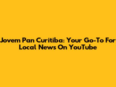 Jovem Pan Curitiba: Your Go-To For Local News On YouTube