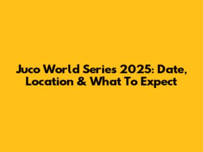 Juco World Series 2025: Date, Location & What To Expect