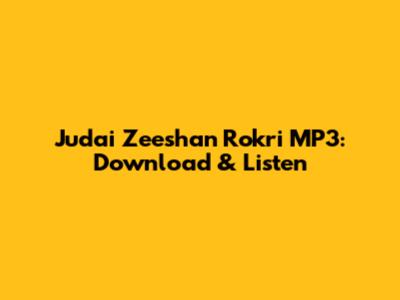 Judai Zeeshan Rokri MP3: Download & Listen