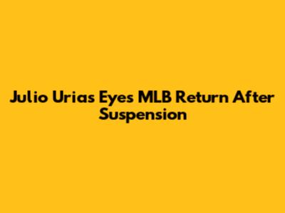 Julio Urias Eyes MLB Return After Suspension
