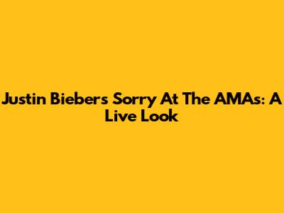 Justin Bieber's 'Sorry' At The AMAs: A Live Look