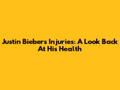 Justin Bieber's Injuries: A Look Back At His Health