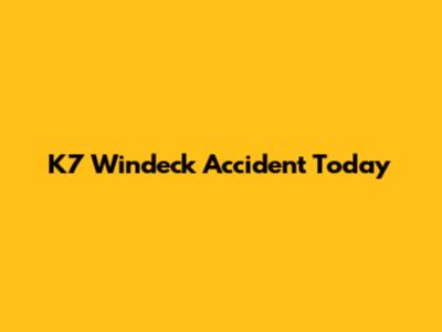 K7 Windeck Accident Today