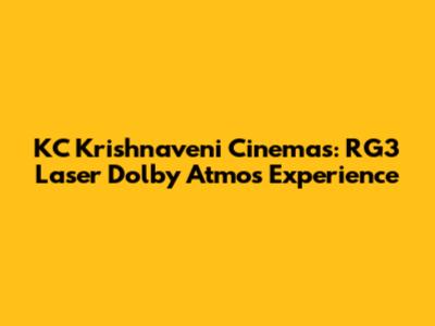 KC Krishnaveni Cinemas: RG3 Laser Dolby Atmos Experience