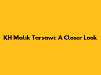 KH Malik Tarsawi: A Closer Look