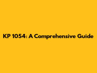 KP 1054: A Comprehensive Guide