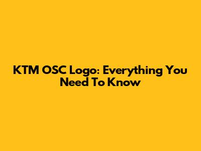 KTM OSC Logo: Everything You Need To Know