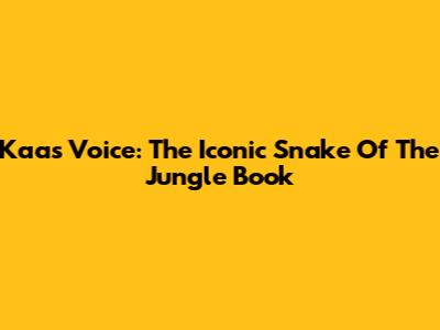 Kaa's Voice: The Iconic Snake Of The Jungle Book