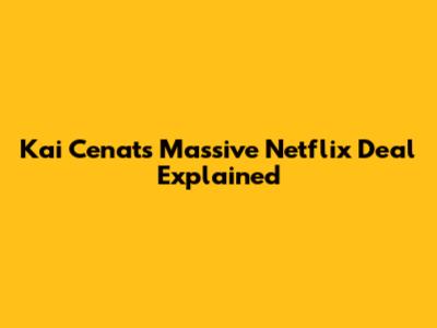 Kai Cenat's Massive Netflix Deal Explained