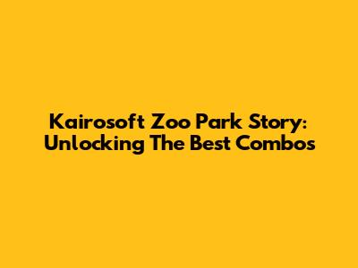 Kairosoft Zoo Park Story: Unlocking The Best Combos