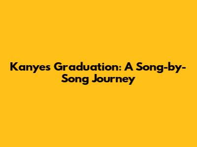 Kanye's Graduation: A Song-by-Song Journey