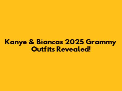 Kanye & Bianca's 2025 Grammy Outfits Revealed!