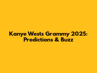 Kanye West's Grammy 2025: Predictions & Buzz