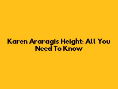 Karen Araragi's Height: All You Need To Know
