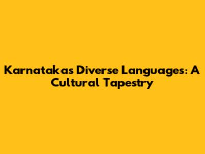 Karnataka's Diverse Languages: A Cultural Tapestry