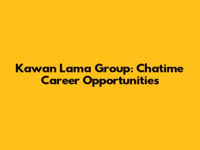 Kawan Lama Group: Chatime Career Opportunities