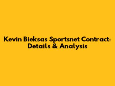 Kevin Bieksa's Sportsnet Contract: Details & Analysis