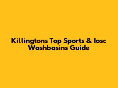 Killington's Top Sports & Iosc Washbasins Guide
