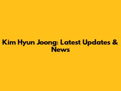Kim Hyun Joong: Latest Updates & News